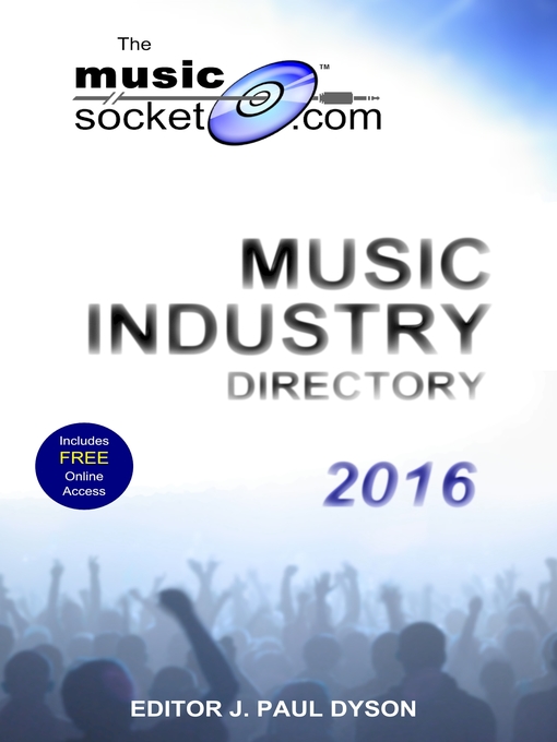 Title details for The MusicSocket.com Music Industry Directory 2016 by J. Paul Dyson - Available